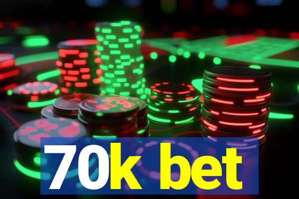 70k bet